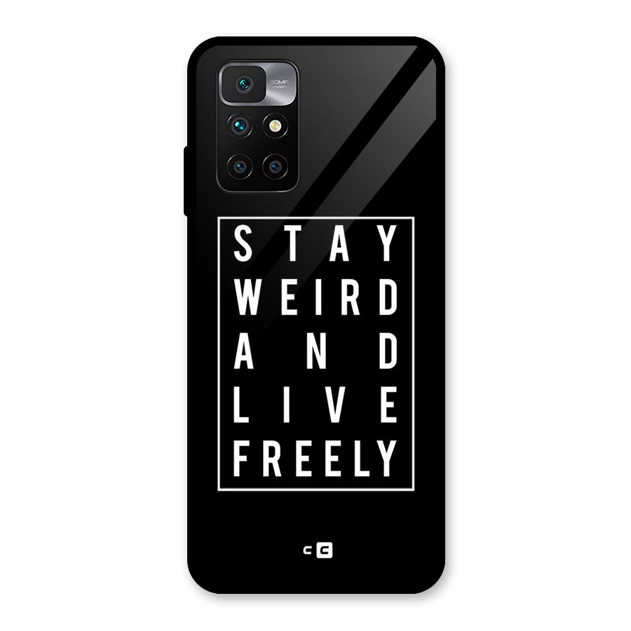 Stay Weird Live Freely Glass Back Case for Redmi 10 Prime