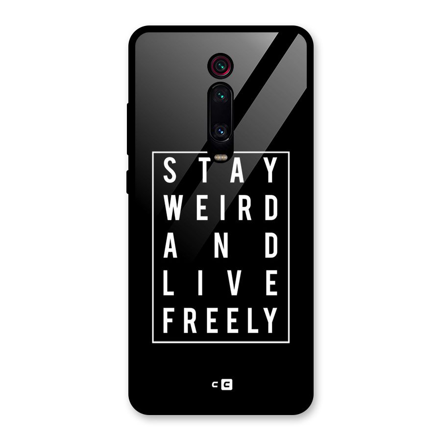 Stay Weird Live Freely Glass Back Case for Redmi K20 Pro