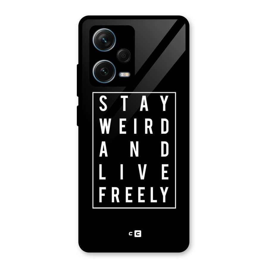 Stay Weird Live Freely Glass Back Case for Redmi Note 12 Pro Plus 5G