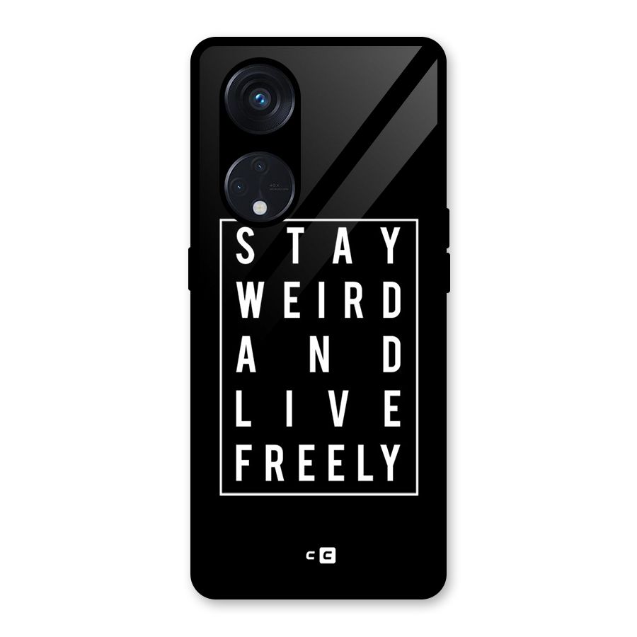 Stay Weird Live Freely Glass Back Case for Reno8 T 5G