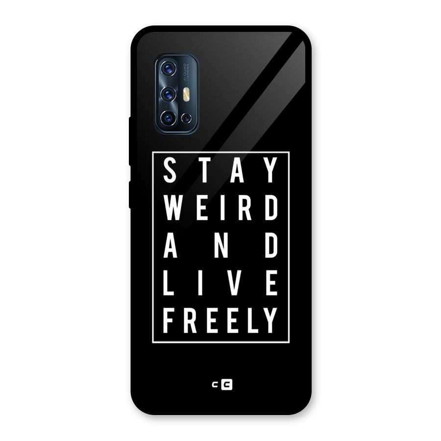 Stay Weird Live Freely Glass Back Case for Vivo V17