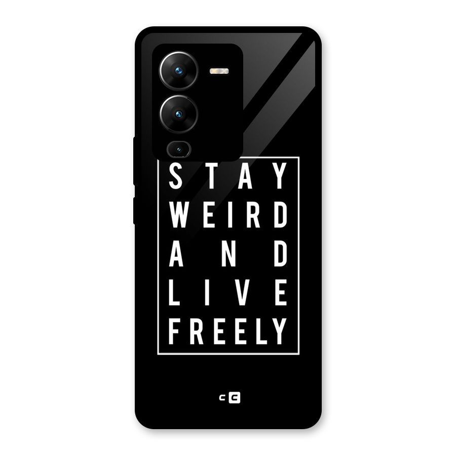 Stay Weird Live Freely Glass Back Case for Vivo V25 Pro