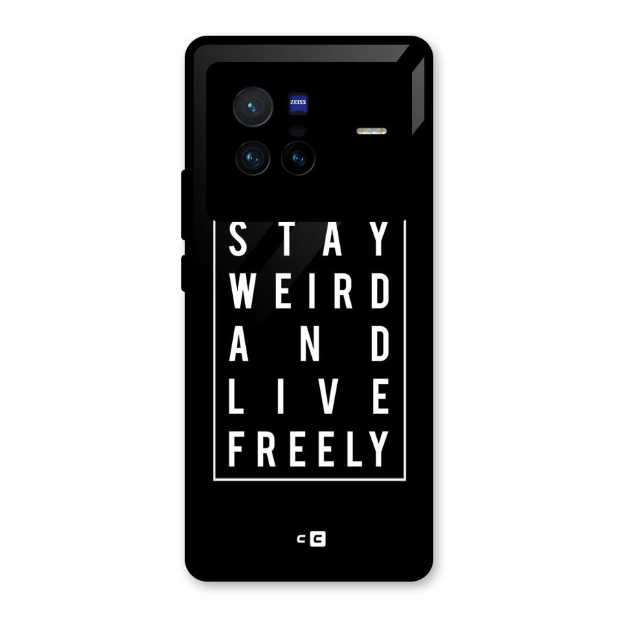 Stay Weird Live Freely Glass Back Case for Vivo X80