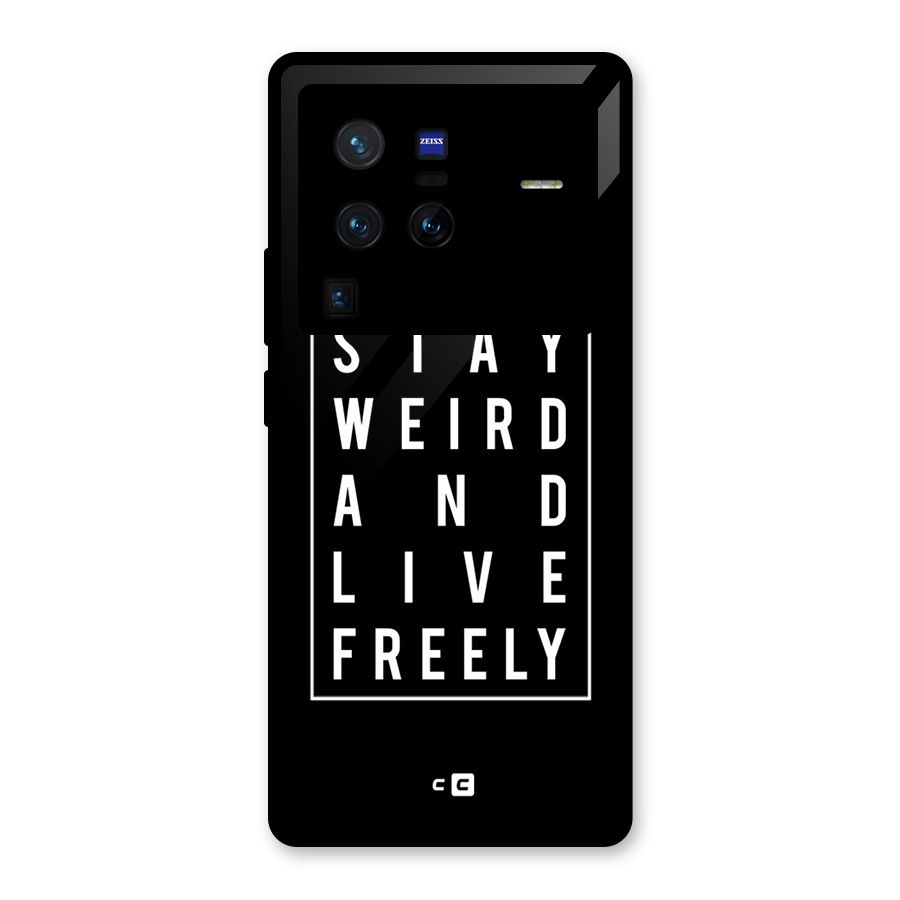 Stay Weird Live Freely Glass Back Case for Vivo X80 Pro