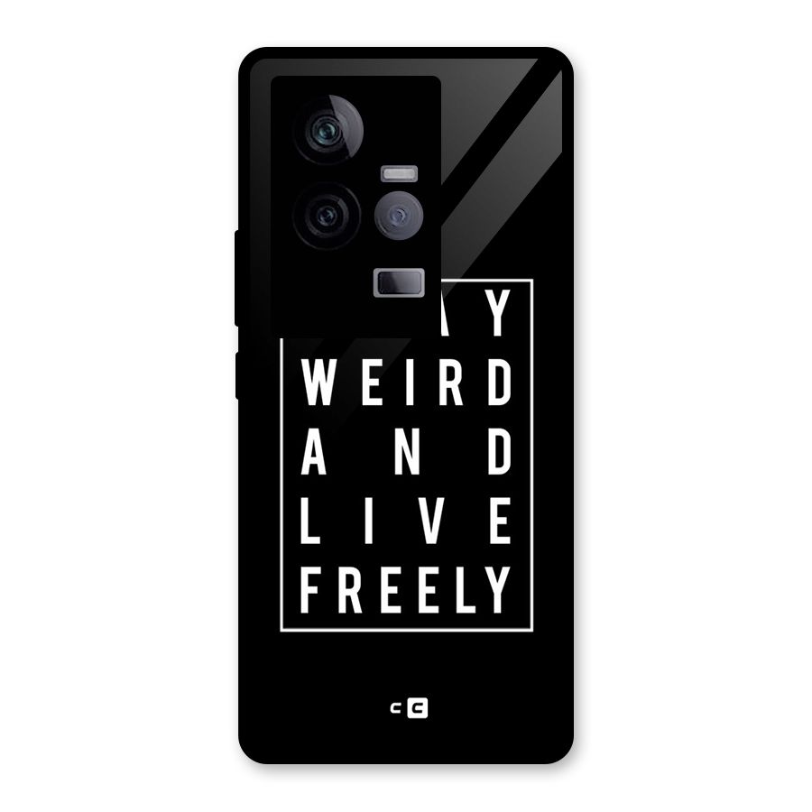 Stay Weird Live Freely Glass Back Case for Vivo iQOO 11 5G