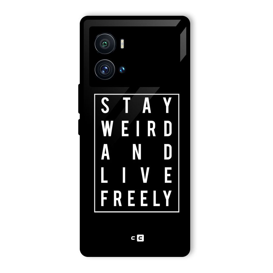Stay Weird Live Freely Glass Back Case for Vivo iQOO 9 Pro