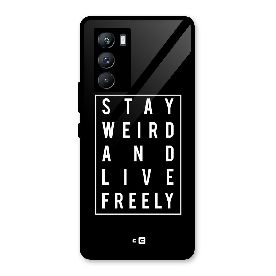 Stay Weird Live Freely Glass Back Case for Vivo iQOO 9 SE