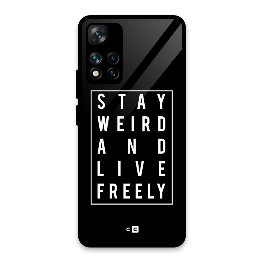 Stay Weird Live Freely Glass Back Case for Xiaomi 11i 5G