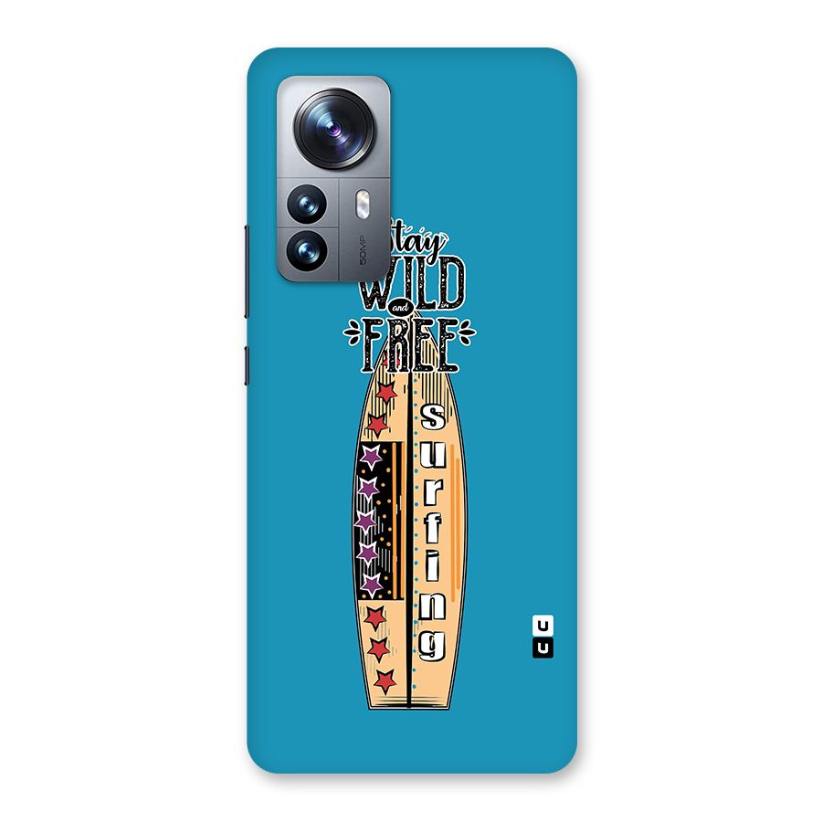 Stay Wild and Free Back Case for Xiaomi 12 Pro