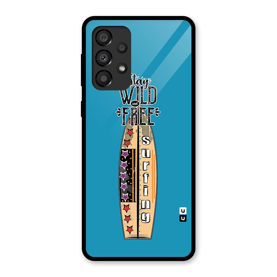 Stay Wild and Free Glass Back Case for Galaxy A33 5G