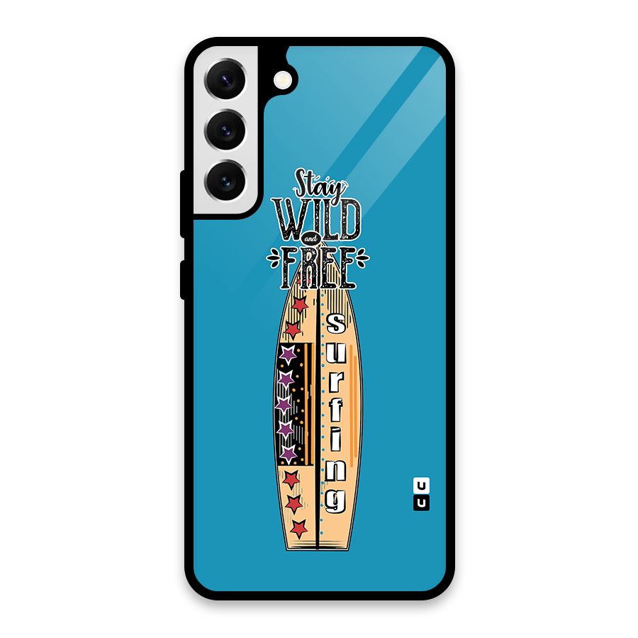 Stay Wild and Free Glass Back Case for Galaxy S22 Plus 5G