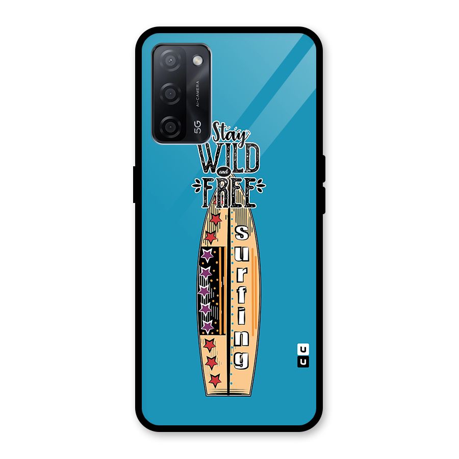Stay Wild and Free Glass Back Case for Oppo A53s 5G
