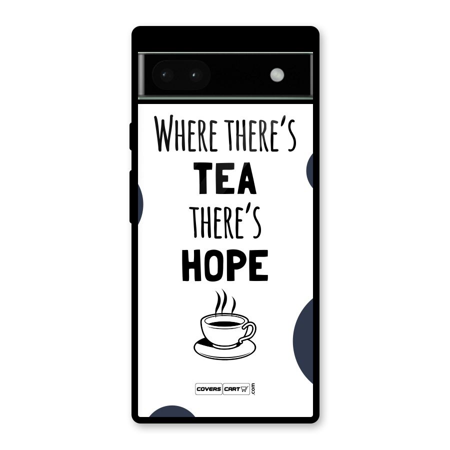 Tea Hope Glass Back Case for Google Pixel 6a