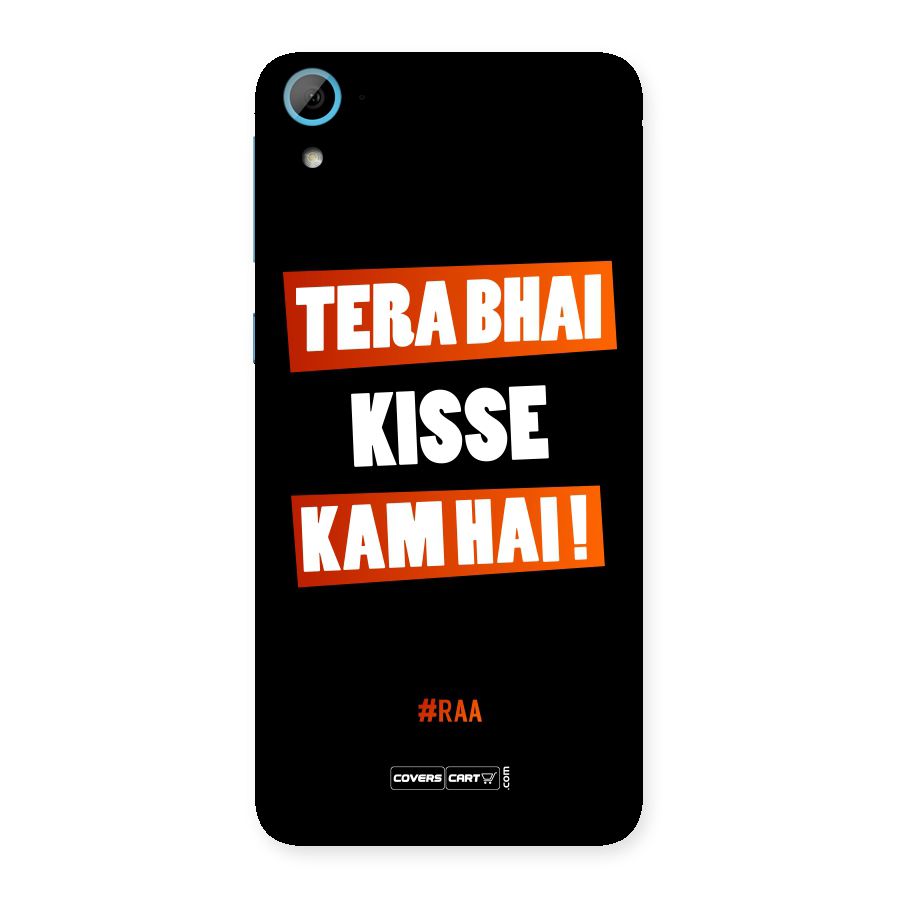 Tera Bhai Kisse Kam Hai Back Case for HTC Desire 826