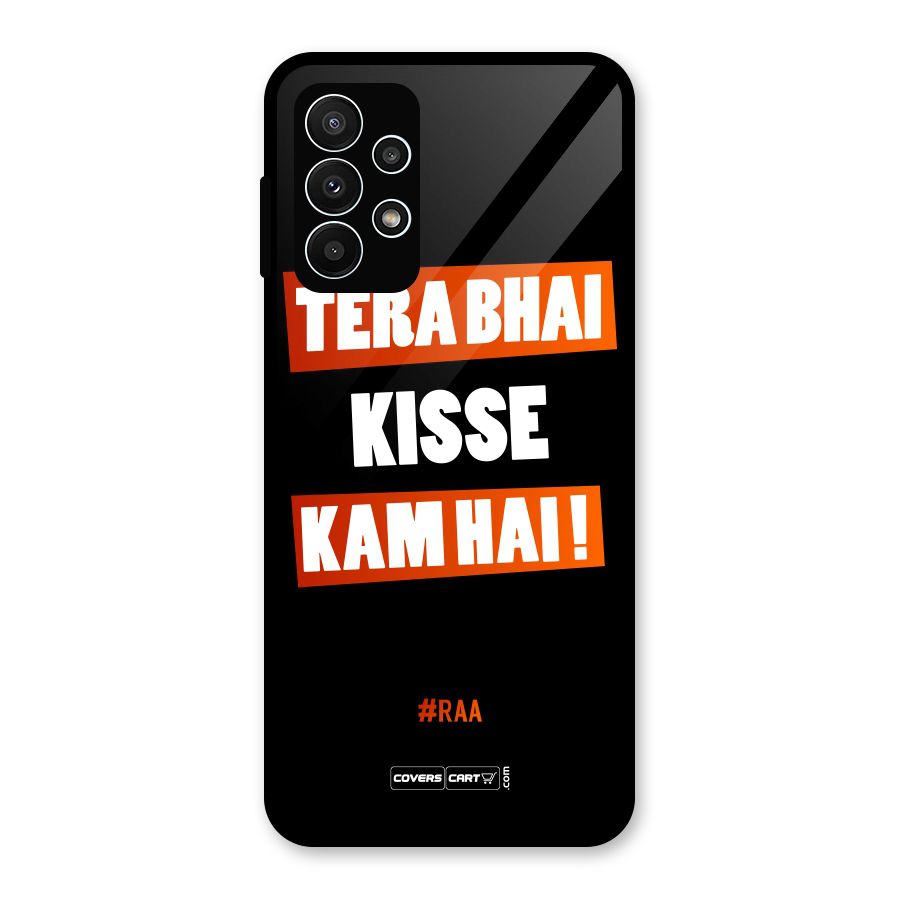Tera Bhai Kisse Kam Hai Glass Back Case for Galaxy A23
