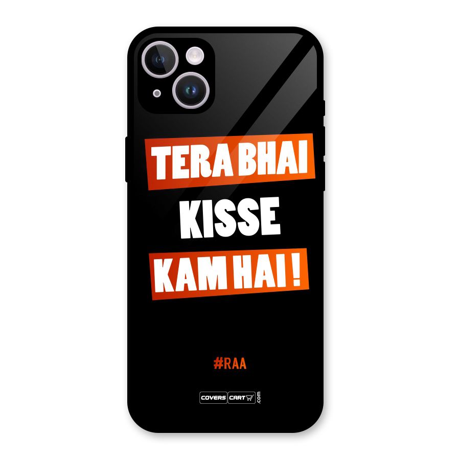 Tera Bhai Kisse Kam Hai Glass Back Case for iPhone 14 Plus