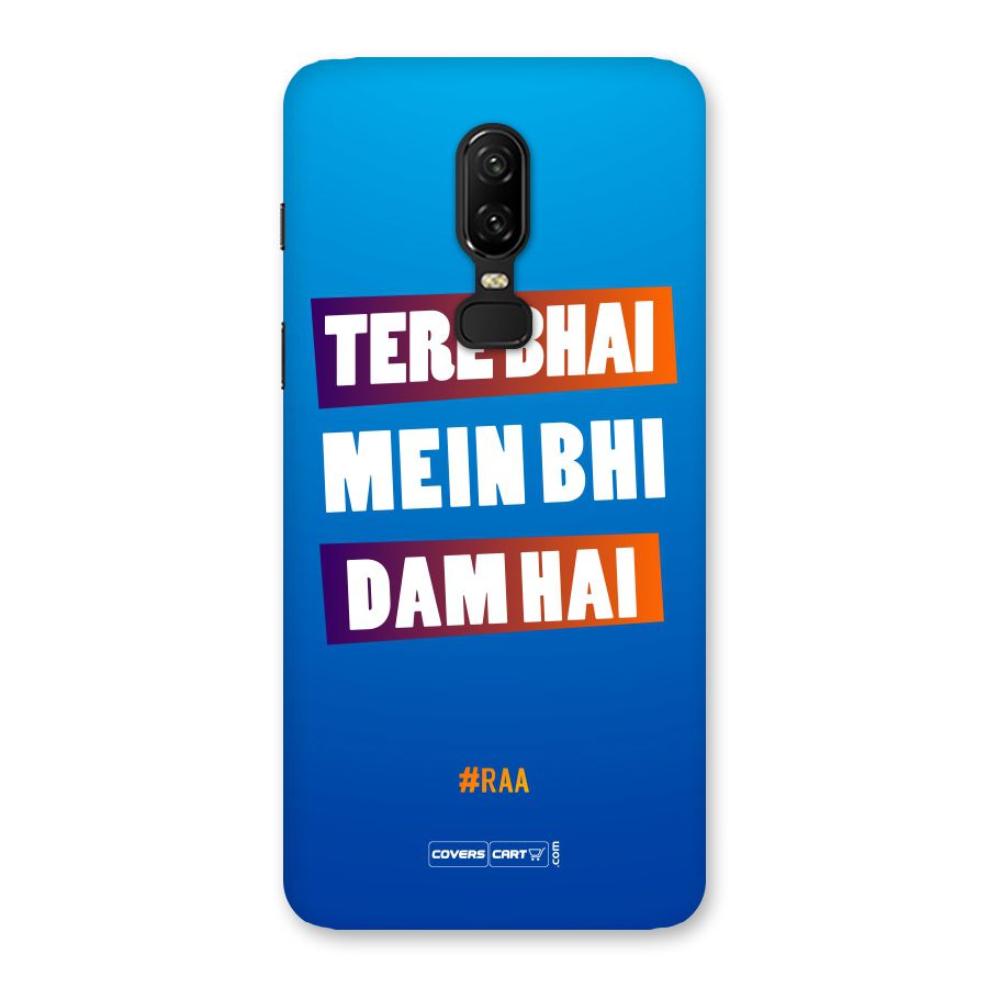Tere Bhai Me Bhi Dam Hai Back Case for OnePlus 6