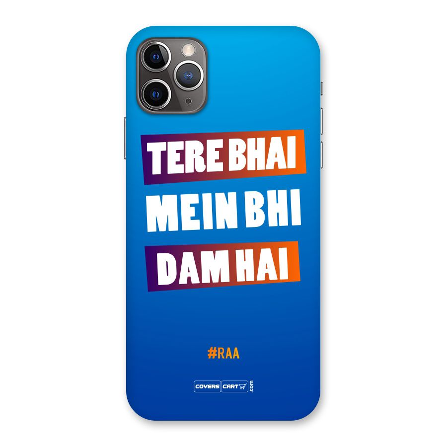 Tere Bhai Me Bhi Dam Hai Back Case for iPhone 11 Pro Max