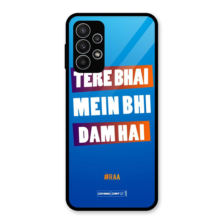 Tere Bhai Me Bhi Dam Hai Glass Back Case for Galaxy A23