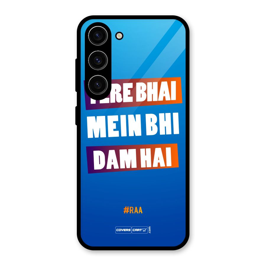 Tere Bhai Me Bhi Dam Hai Glass Back Case for Galaxy S23