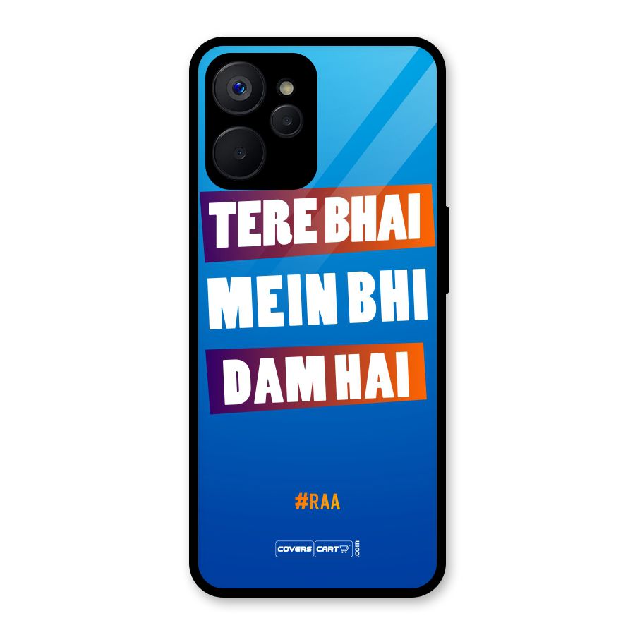 Tere Bhai Me Bhi Dam Hai Glass Back Case for Realme 9i 5G