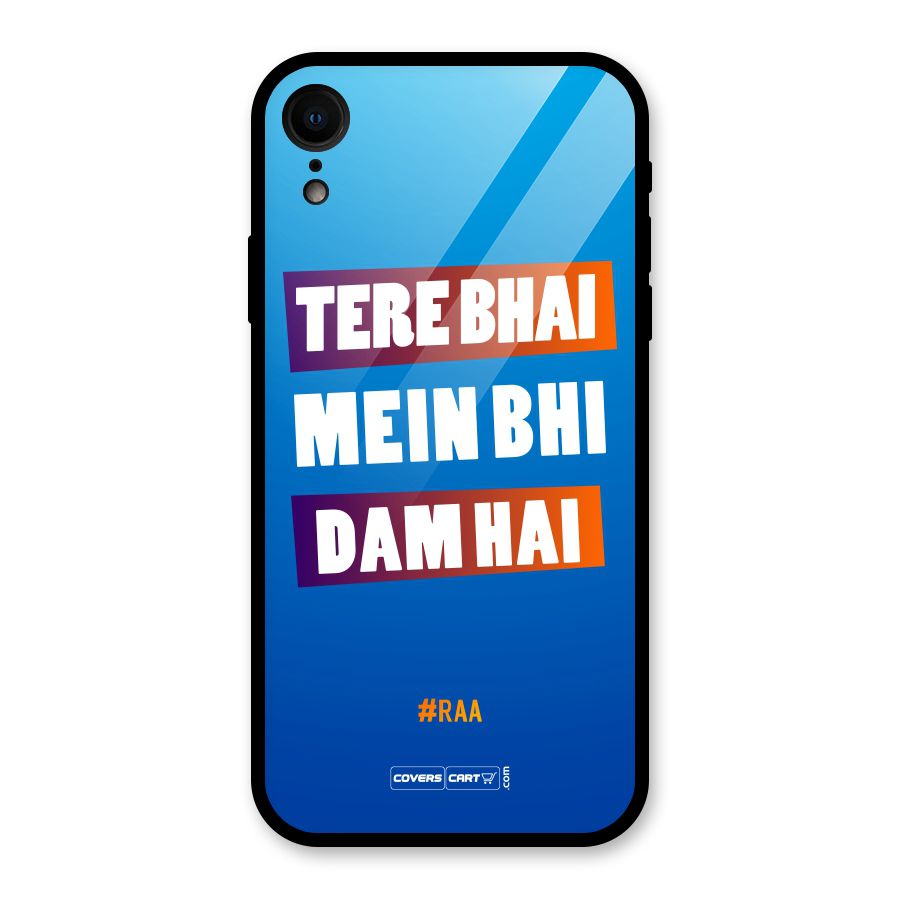 Tere Bhai Me Bhi Dam Hai Glass Back Case for XR
