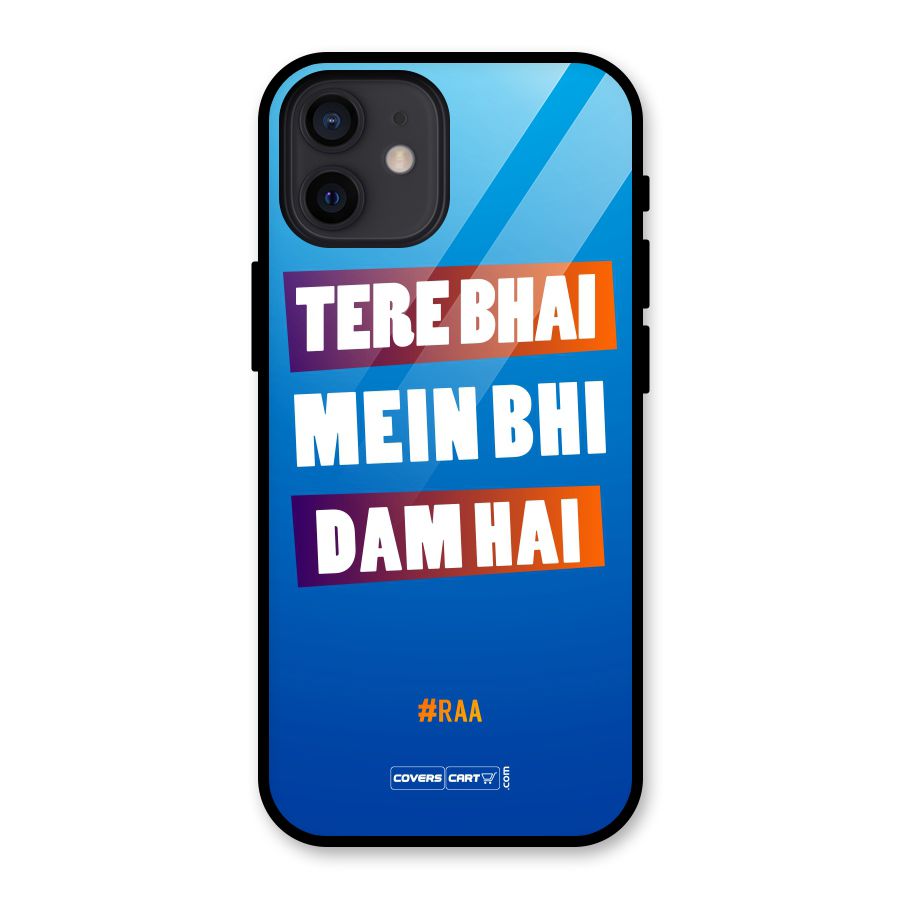 Tere Bhai Me Bhi Dam Hai Glass Back Case for iPhone 12