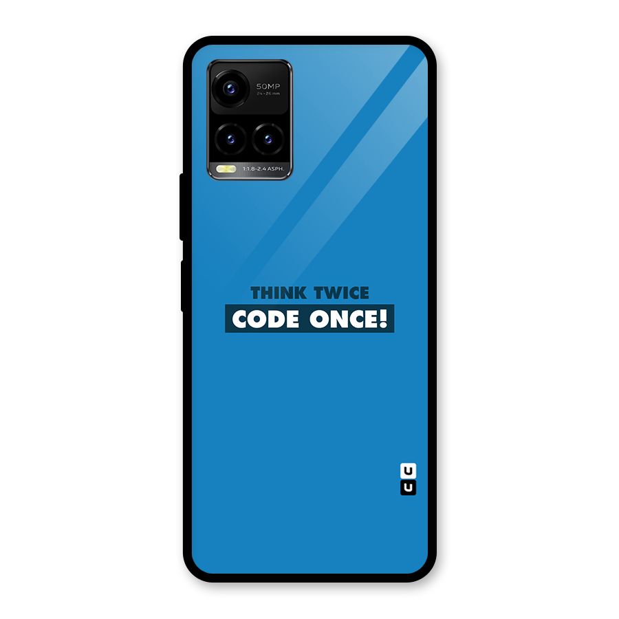 Think Twice Code Once Glass Back Case for Vivo Y21T