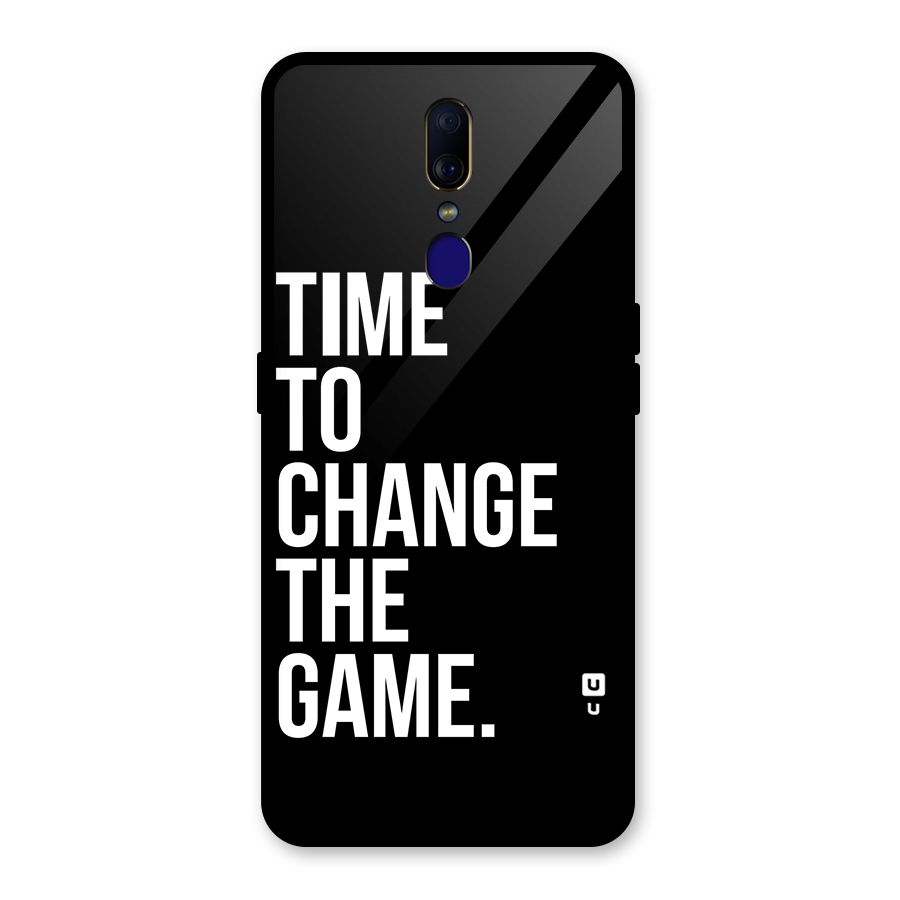 Time to Change the Game Glass Back Case for Oppo F11