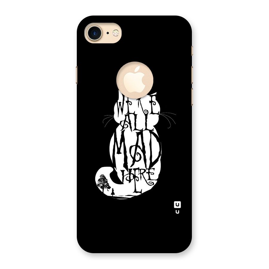 We All Mad Here Back Case for iPhone 7 Logo Cut