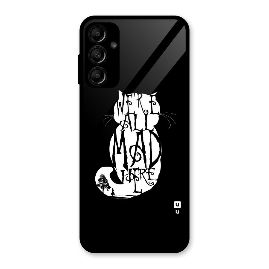 We All Mad Here Glass Back Case for Galaxy A14 5G