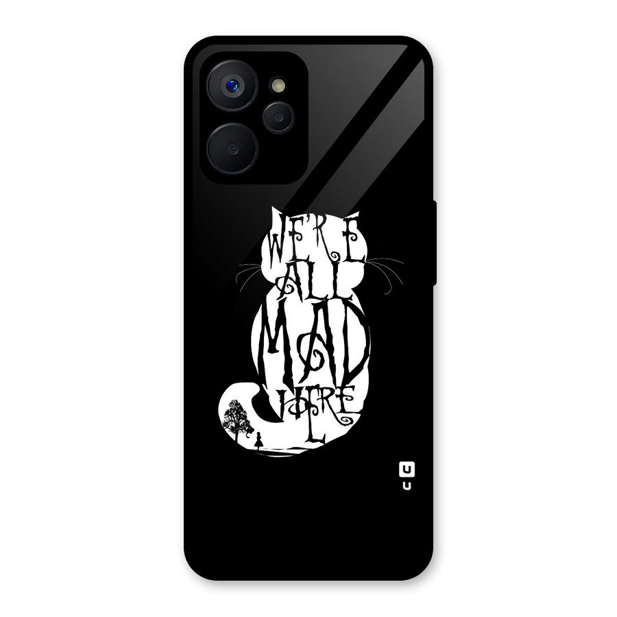 We All Mad Here Glass Back Case for Realme 9i 5G