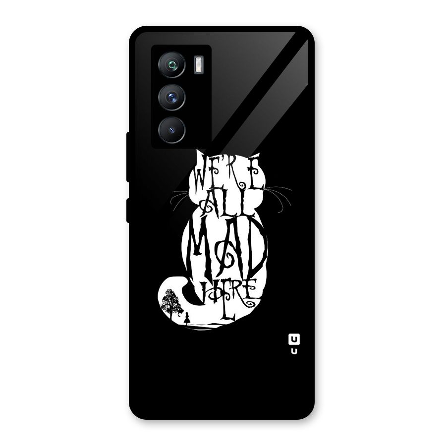 We All Mad Here Glass Back Case for Vivo iQOO 9 SE