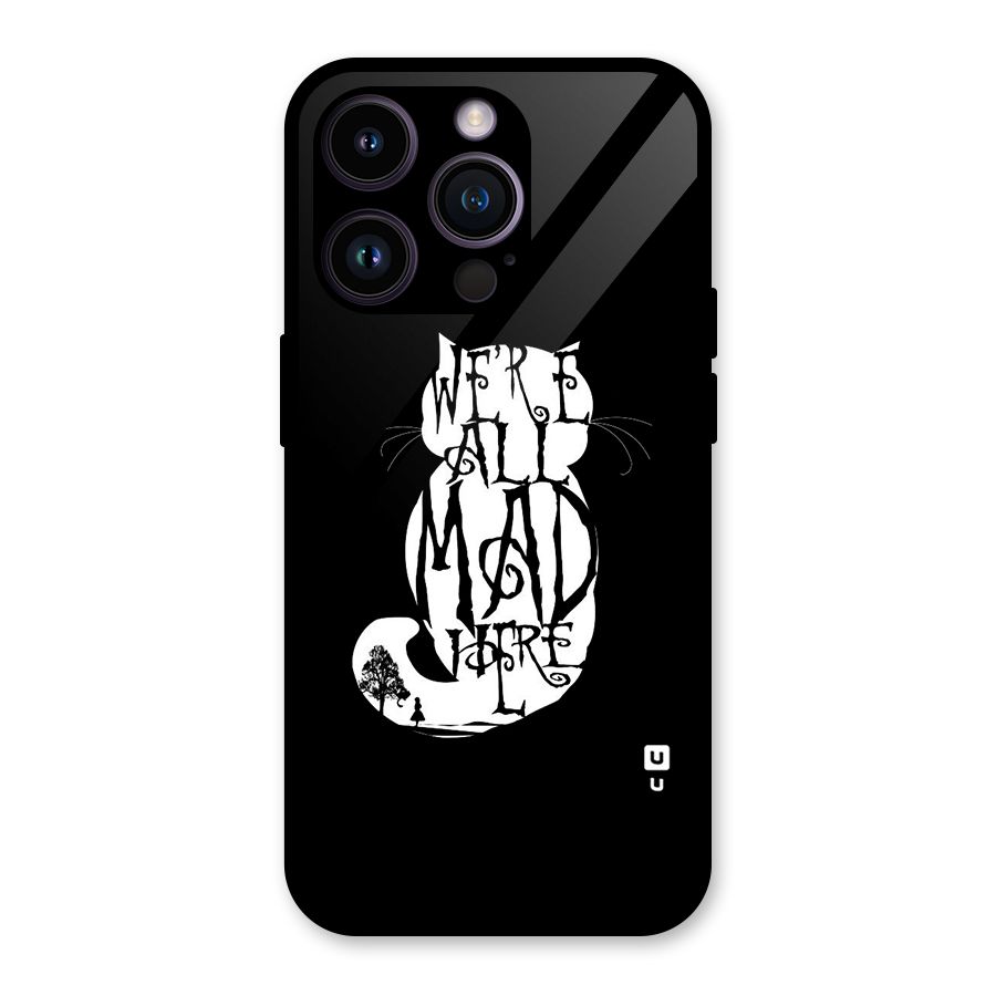 We All Mad Here Glass Back Case for iPhone 14 Pro