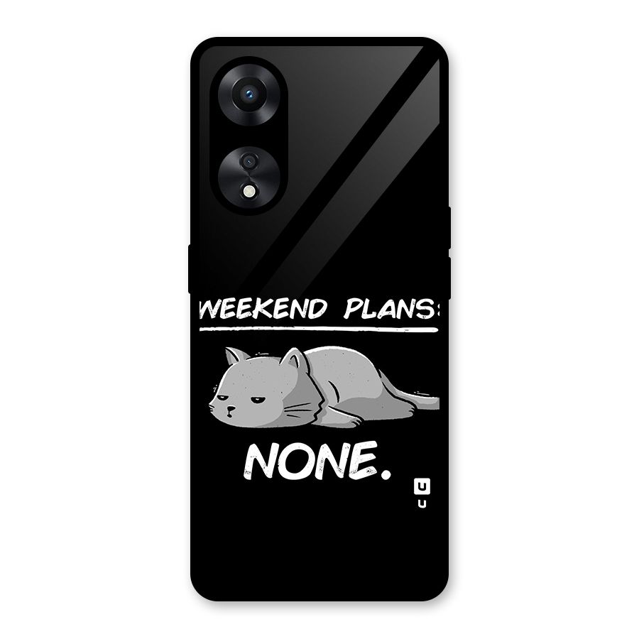 Weekend Plans None Glass Back Case for Oppo A78