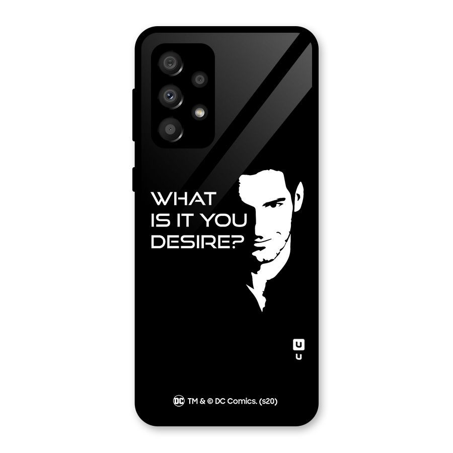 What Do You Desire Glass Back Case for Galaxy A32