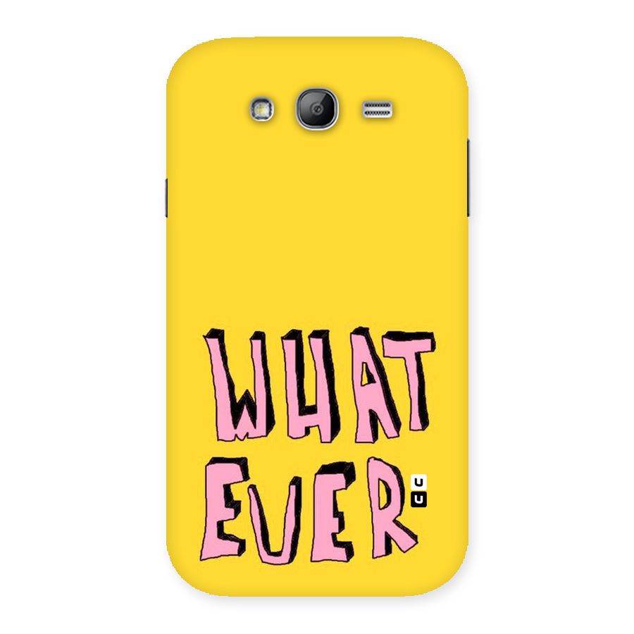 Whatever Yellow Back Case for Galaxy Grand Neo