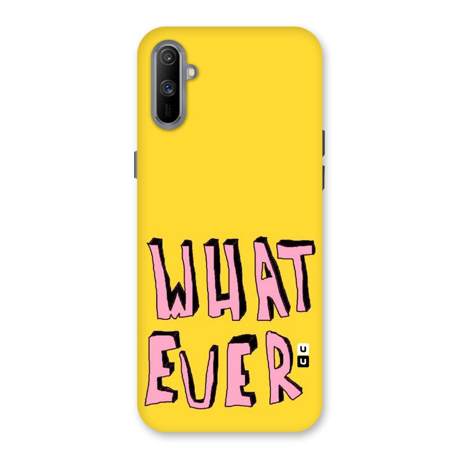 Whatever Yellow Back Case for Realme C3