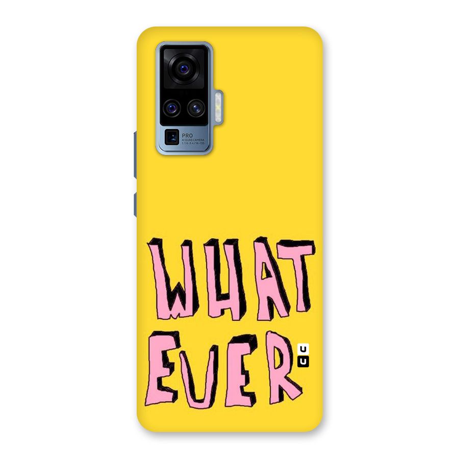 Whatever Yellow Back Case for Vivo X50 Pro
