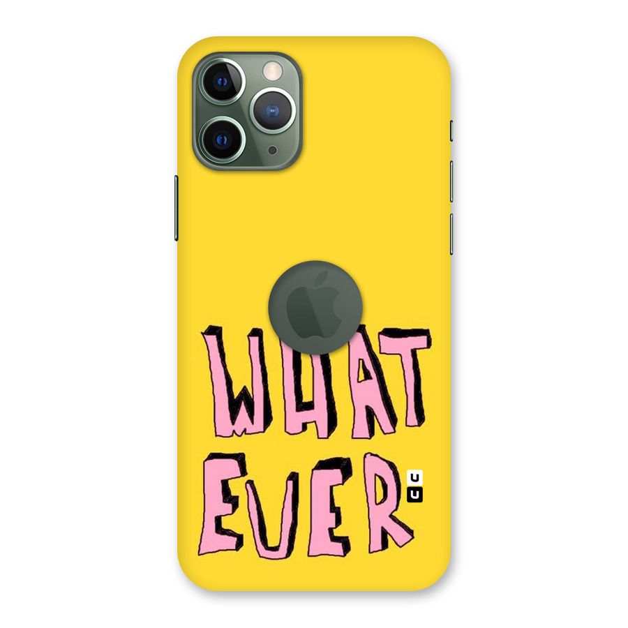 Whatever Yellow Back Case for iPhone 11 Pro Logo  Cut