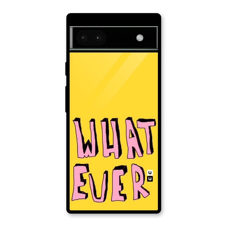 Whatever Yellow Glass Back Case for Google Pixel 6a