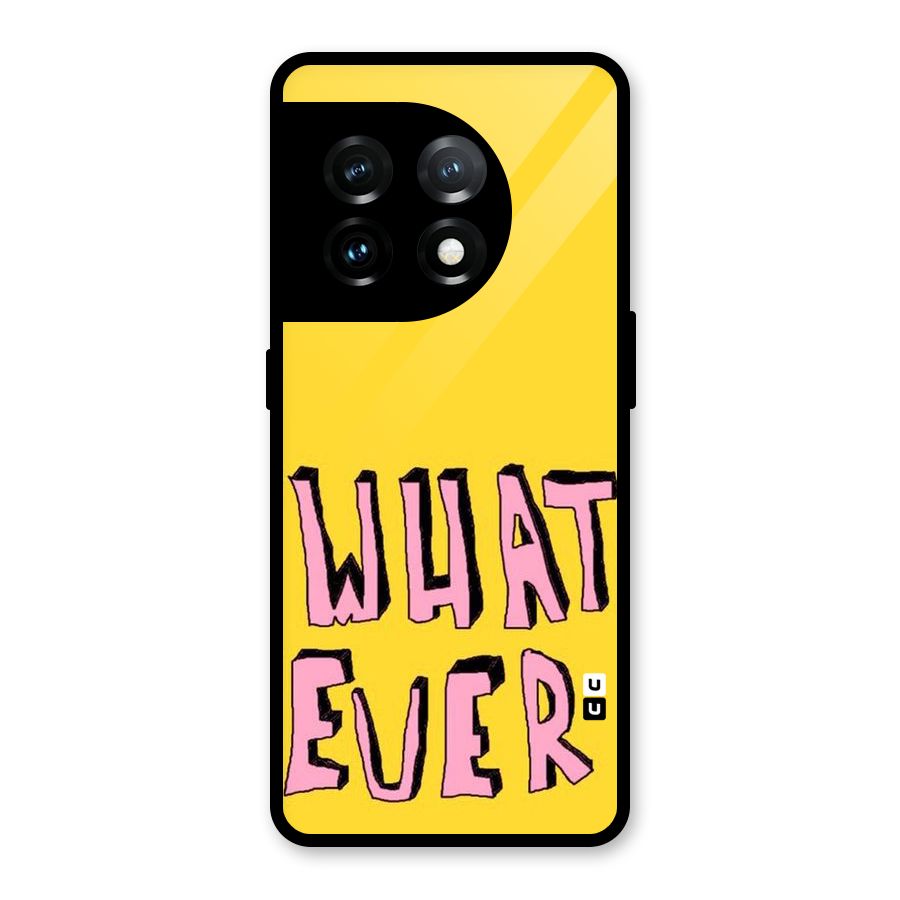 Whatever Yellow Glass Back Case for OnePlus 11