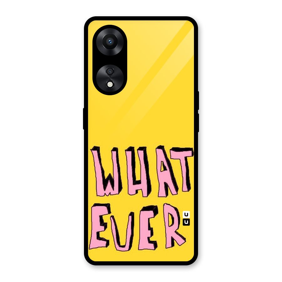 Whatever Yellow Glass Back Case for Oppo A78