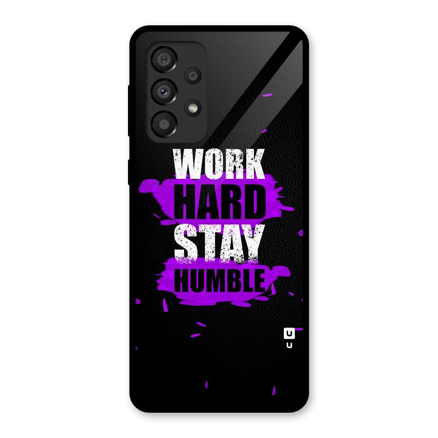 Work Hard Stay Humble Glass Back Case for Galaxy A33 5G