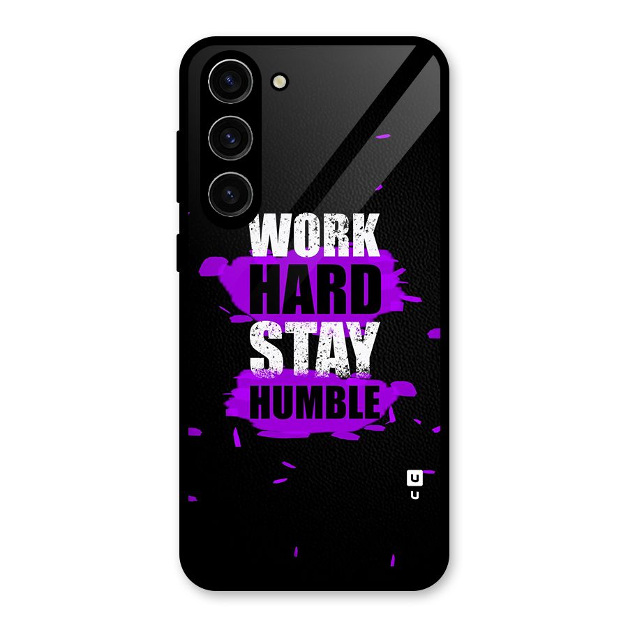 Work Hard Stay Humble Glass Back Case for Galaxy S23 Plus