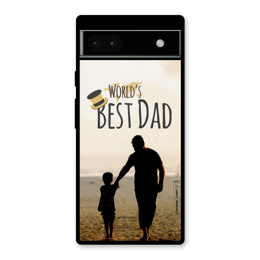 Worlds Best Dad Glass Back Case for Google Pixel 6a