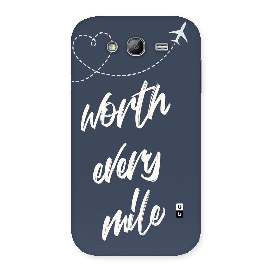 Worth Every Mile Back Case for Galaxy Grand Neo