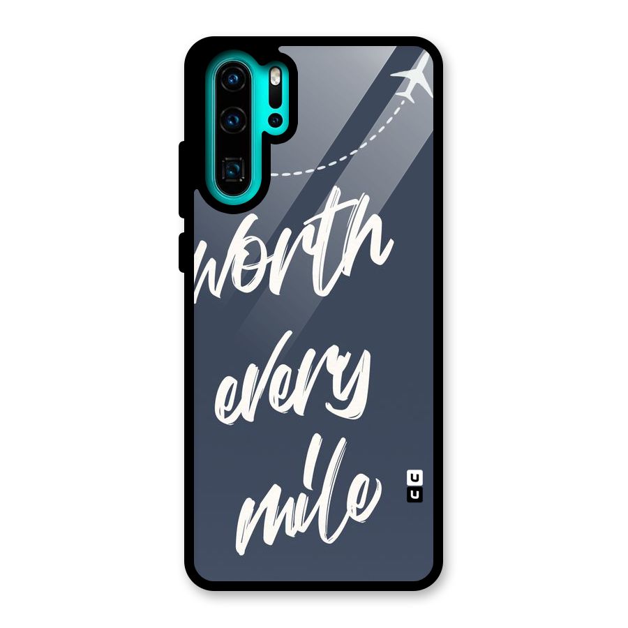 Worth Every Mile Glass Back Case for Huawei P30 Pro