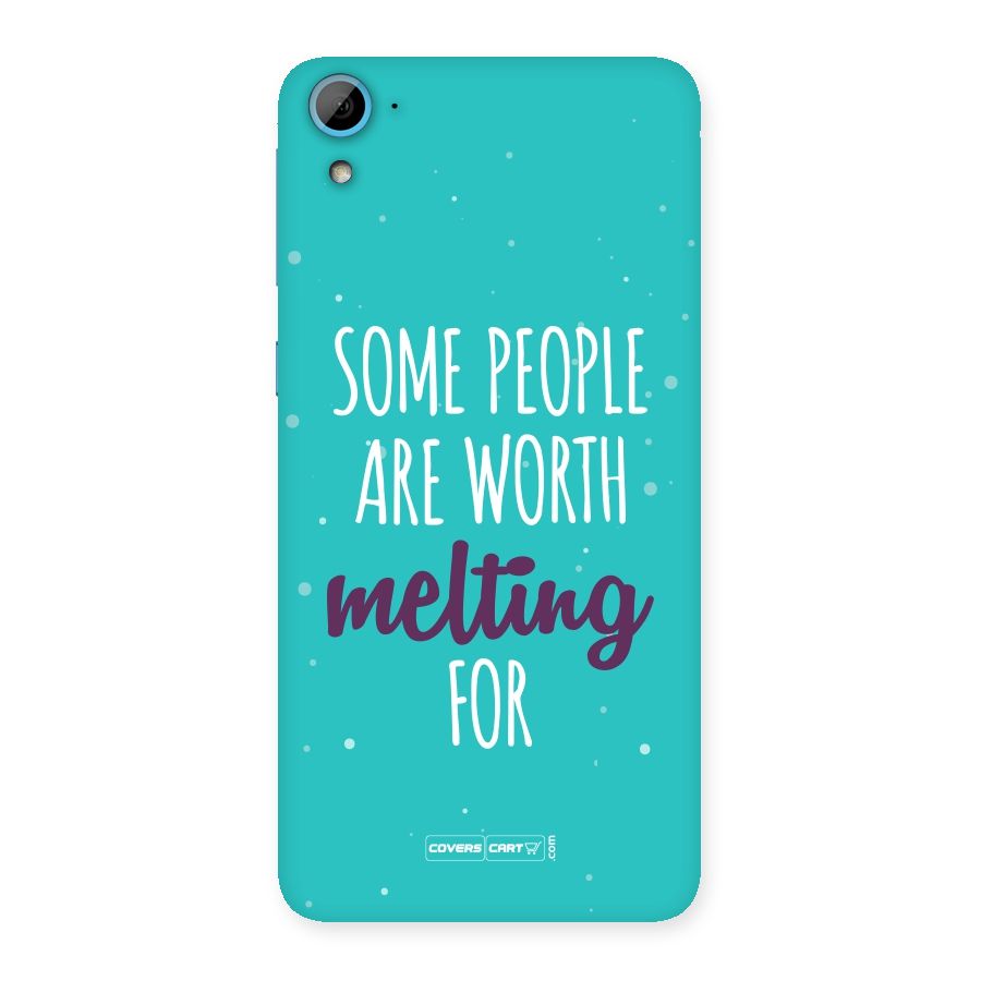 Worth Melting For Back Case for HTC Desire 826