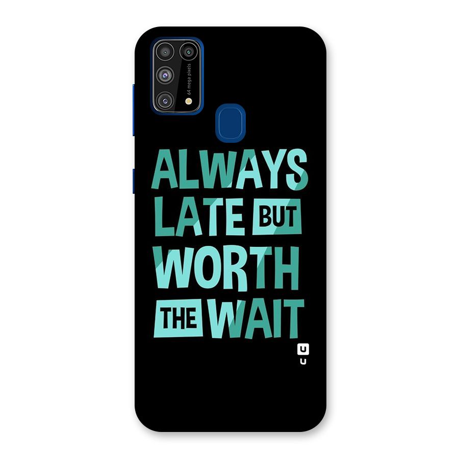 Worth the Wait Back Case for Galaxy F41